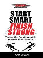 Start SMART, Finish Strong!: Master the Fundamental for Pain Free Fitness