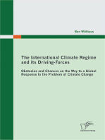 The International Climate Regime and its Driving-Forces: Obstacles and Chances on the Way to a Global Response to the Problem of Climate Change