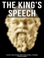 The King's Speech: The Art of Public Speaking, How to Speak in Public & Manual of Public Speaking: Including Greatest Speeches and Eloquence Examples