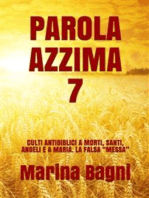 Parola Azzima 7: CULTI ANTIBIBLICI A MORTI, SANTI, ANGELI E A MARIA. LA FALSA “MESSA”