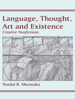 Language, Thought, Art and Existence: Creative Nonfictions