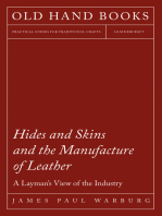 Hides and Skins and the Manufacture of Leather - A Layman's View of the Industry