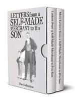 Letters and More Letters from a Self-Made Merchant to His Son