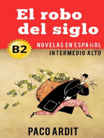 El robo del siglo - Novelas en español nivel intermedio alto (B2): Spanish Novels Series