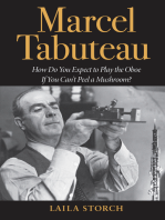 Marcel Tabuteau: How Do You Expect to Play the Oboe If You Can't Peel a Mushroom?