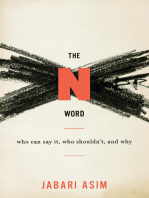 The N Word: Who Can Say It, Who Shouldn't, and Why