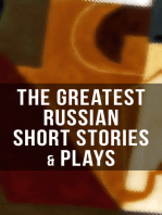 The Greatest Russian Short Stories & Plays: Dostoevsky, Tolstoy, Chekhov, Gorky, Gogol & more (Including Essays & Lectures on Russian Novelists)