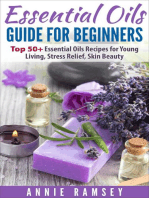 Essential Oils Guide for Beginners: Top 50+ Essential Oils Recipes for Young Living, Stress Relief, Skin Beauty.