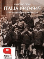 Italia 1940-1945: Le storie di ieri e i ragazzi di oggi