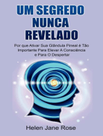 Um Segredo Nunca Revelado - Por que Ativar Sua Glândula Pineal é Tão Importante Para Elevar A Consciência e Para O Despertar