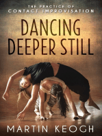 Dancing Deeper Still: The Practice of Contact Improvisation: The Practice of Contact Improvisation