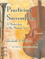 Practicing Successfully: A Masterclass in the Musical Art