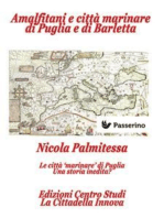 Amalfitani e città marinare di Puglia e Barletta: Dai Normanni al Vice-Regno  Le Città del Regno secondo i Codici Diplomatici (Tavv. LIV)