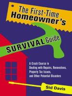 The First-Time Homeowner's Survival Guide: A Crash Course in Dealing with Repairs, Renovations, Property Tax Issues, and Other Potential Disasters