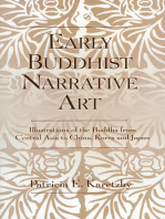 Early Buddhist Narrative Art: Illustrations of the Life of the Buddha from Central Asia to China, Korea and Japan