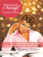 Miss Thang! Destiny Fulfilled: A Testimonial Guide to Divine Purpose and Greatness!