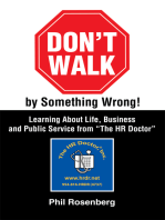 Don't Walk by Something Wrong!: Learning About Life, Business and Public Service from "The Hr Doctor"