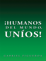 ¡Humanos Del Mundo, Uníos!