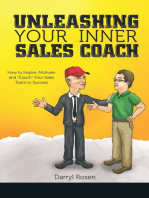 Unleashing Your Inner Sales Coach: How to Inspire, Motivate and "Coach" Your Sales Team to Success