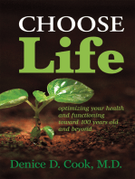 Choose Life: Optimizing Your Health and Functioning Toward 100 Years and Beyond