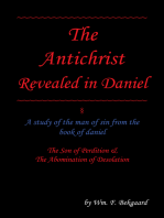 The Antichrist Revealed in Daniel: A Study of the Man of Sin from the Book of Daniel