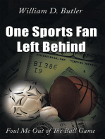 One Sports Fan Left Behind: Foul Me out of the Ball Game