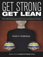 Get Strong Get Lean: A Year of Barbell Training, Intermittent Fasting, and Eating Lots of Protein: Home Gym Strong, #3