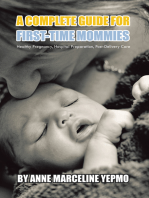 A Complete Guide for First-Time Mommies: Healthy Pregnancy, Hospital Preparation, Post-Delivery Care