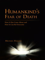 Humankind’S Fear of Death: How It Has Come About and How It Can Be Overcome