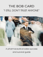 The Bob Card "I Still Don't Trust Anyone": A Pharmaceutical Sales Success and Survival Guide