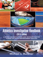 Athletics Investigation Handbook (2015 Edition): A Guide for Institutions and Involved Parties During the Ncaa Enforcement Process