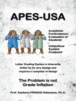 Apes-Usa : Academic Performance Evaluation of Students - Ubiquitous System Analyzed: Letter Grading System Is Inherently   Unfair by Its Very Design and   Requires a Complete Re-Design   the Problem Is Not  Grade Inflation