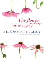 The Flower Can Always Be Changing