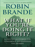 What If You're Doing It Right?: 31 Days to Uncovering the Confidence and Happiness You Deserve: Creative Living, #1