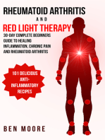 Rheumatoid Arthritis and Red Light Therapy: 30-Day Complete Beginners Guide to Healing Inflammation, Chronic Pain and Rheumatoid Arthritis