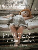 Murders That Made Headlines: Crimes of Indiana