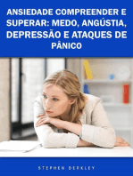 Ansiedade Compreender e Superar: Medo, Angústia, Depressão e Ataques de Pânico