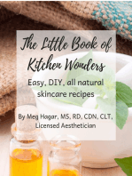 The Little Book of Kitchen Wonders: Quick & Easy, All Natural, Diy Skincare Recipes Made with Ingredients Already in Your Kitchen!