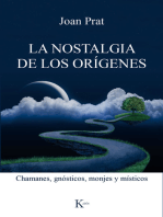 La nostalgia de los orígenes: Chamanes, gnósticos, monjes y místicos