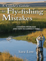 A Guide's Guide to Fly-Fishing Mistakes: Common Problems and How to Correct Them