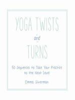 Yoga Twists and Turns: 50 Sequences to Take Your Practice to the Next Level