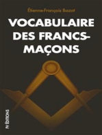 Vocabulaire des Francs-Maçons: SUIVI De REGLEMENTS basés sur les CONSTITUTIONS générales de l'Ordre de la Franche-Maçonnerie, d'une Invocation Maç:. à Dieu, de quelques pièces de Poésie et cantiques inédits.