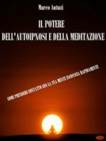 Il Potere dell'Autoipnosi e della Meditazione: Come prendere contatto con la tua mente inconscia rapidamente