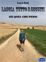 Lascia tutto e seguiti: Sei quel che pensi