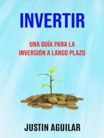 Invertir : Una Guía Para La Inversión A Largo Plazo: BUSINESS & ECONOMICS / Entrepreneurship