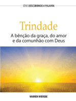 A Trindade: A Benção Da Graça, Do Amor E Da Comunhão Com Deus