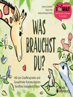 Was brauchst du? Mit der Giraffensprache und Gewaltfreier Kommunikation Konflikte kindgerecht lösen