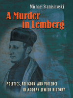 A Murder in Lemberg: Politics, Religion, and Violence in Modern Jewish History