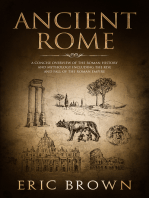 Ancient Rome: A Concise Overview of the Roman History and Mythology Including the Rise and Fall of the Roman Empire