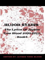 Blood Stains: The Lyrics Of Jaysen True Blood 2000-2011, Book 4: Bloodstains: 2000-2011